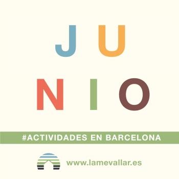 Agenda de actividades para Junio en Barcelona